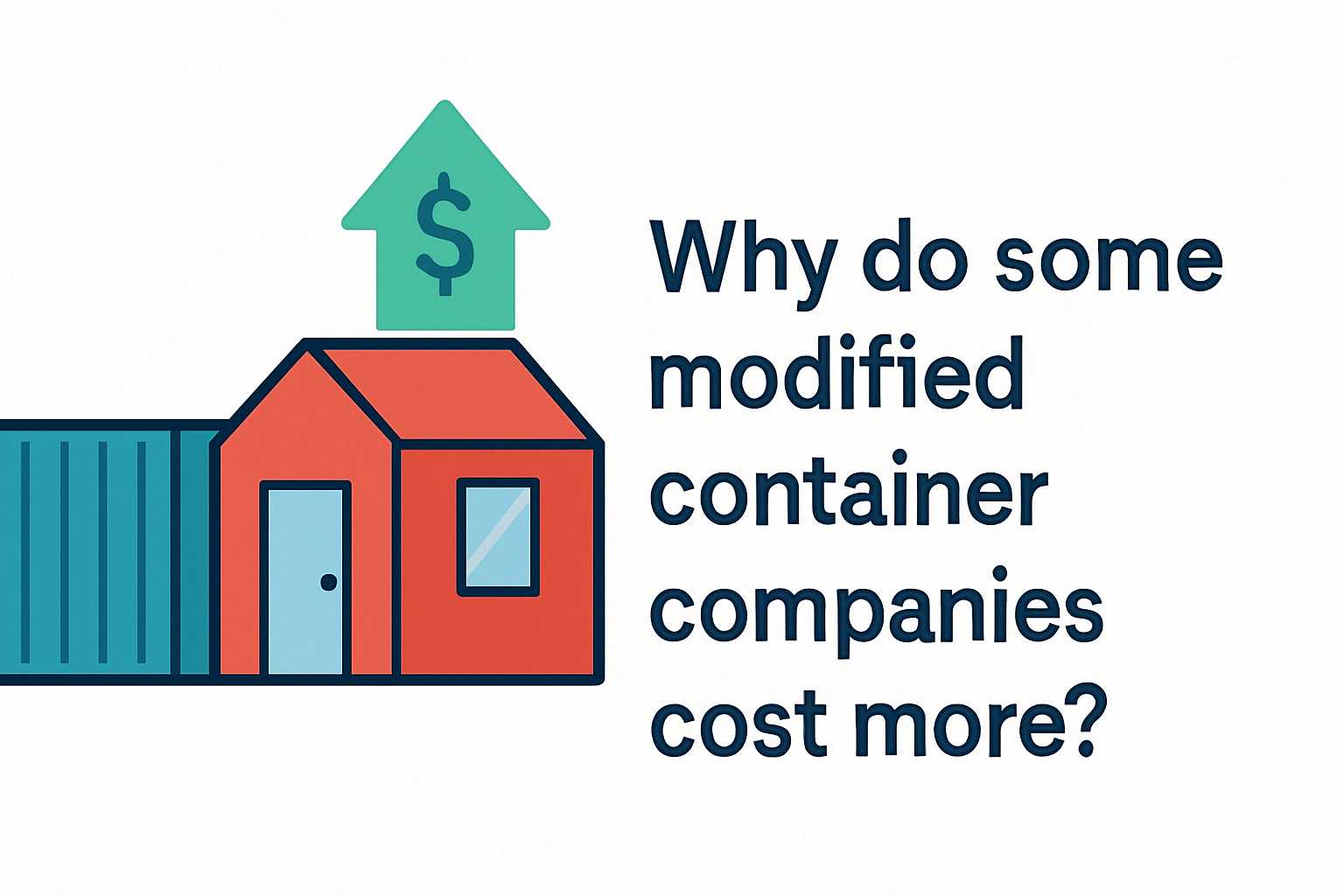 Why do some modified container companies cost more?