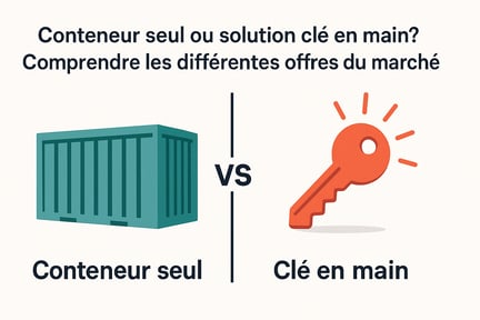 conteneur seul vs clé en main